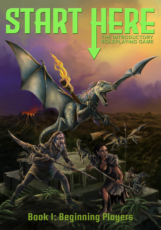 Start Here- The Introductory Roleplaying Game, Book One - Beginning Players